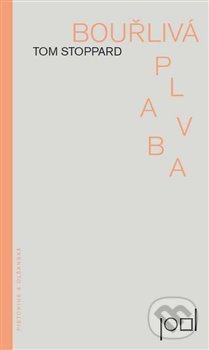 Kniha: Bouřlivá plavba (Tom Stoppard). Pistorius & Olšanská, 2015 Kniha: Bouřlivá plavba (Tom Stoppard). Pistorius & Olšanská, 2015