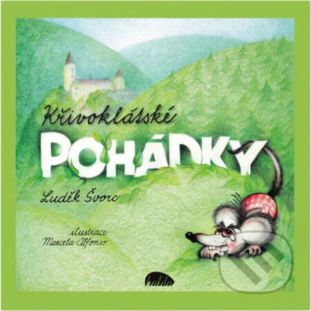 Kniha: Křivoklátské pohádky (Luděk Švorc). Halda, 2014 Kniha: Křivoklátské pohádky (Luděk Švorc). Halda, 2014