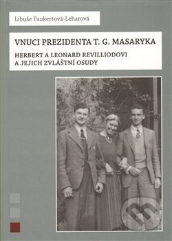 Kniha: Vnuci prezidenta T.G.Masaryka (Libuše Paukertová-Leharová). SUSA, 2009 Kniha: Vnuci prezidenta T.G.Masaryka (Libuše Paukertová-Leharová). SUSA, 2009
