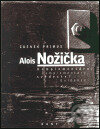 Kniha: Alois Nožička (Zdenek Primus). Kant, 2003 Kniha: Alois Nožička (Zdenek Primus). Kant, 2003