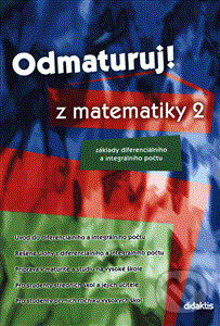 Kniha: Odmaturuj! z matematiky 2 (Pavel Čermák). Didaktis, 2004 Kniha: Odmaturuj! z matematiky 2 (Pavel Čermák). Didaktis, 2004