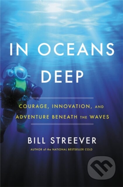 Kniha: In Oceans Deep (Bill Streever). Little, Brown, 2019 Kniha: In Oceans Deep (Bill Streever). Little, Brown, 2019