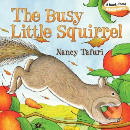 Kniha: The Busy Little Squirrel (Nancy Tafuri). , 2019 Kniha: The Busy Little Squirrel (Nancy Tafuri). , 2019