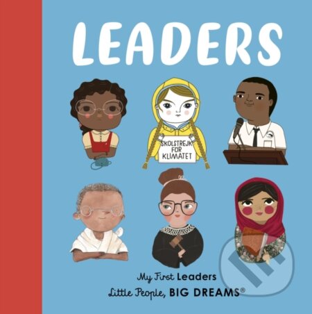 Kniha: Leaders (Lisbeth Kaiser a Maria Isabel Sanchez Vegara). Frances Lincoln, 2021 Kniha: Leaders (Lisbeth Kaiser a Maria Isabel Sanchez Vegara). Frances Lincoln, 2021