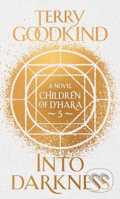 Kniha: Into Darkness (Terry Goodkind). Head of Zeus, 2020 Kniha: Into Darkness (Terry Goodkind). Head of Zeus, 2020