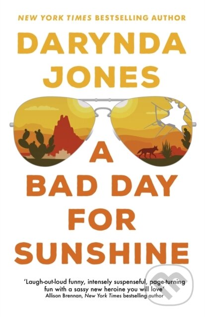 Kniha: A Bad Day for Sunshine (Darynda Jones). Piatkus, 2020 Kniha: A Bad Day for Sunshine (Darynda Jones). Piatkus, 2020