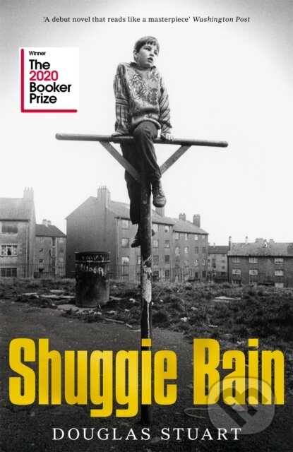 Kniha: Shuggie Bain (Douglas Stuart). Picador, 2020 Kniha: Shuggie Bain (Douglas Stuart). Picador, 2020