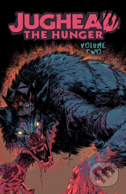 Kniha: Jughead: The Hunger Vol. 2 (Frank Tieri a Joe Eisma). Archie Comics, 2019 Kniha: Jughead: The Hunger Vol. 2 (Frank Tieri a Joe Eisma). Archie Comics, 2019
