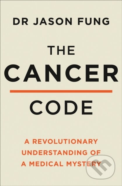 Kniha: The Cancer Code (Dr Jason Fung). Thorsons, 2020 Kniha: The Cancer Code (Dr Jason Fung). Thorsons, 2020