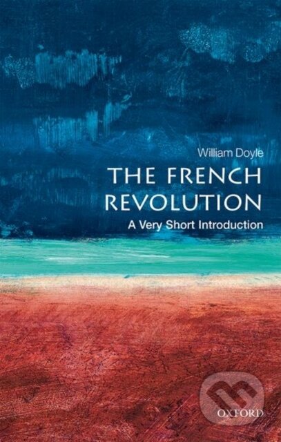 Kniha: The French Revolution (William Doyle). Oxford University Press, 2019 Kniha: The French Revolution (William Doyle). Oxford University Press, 2019