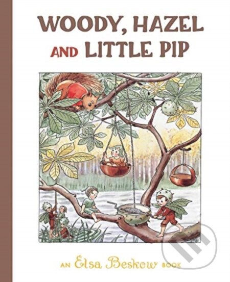 Kniha: Woody, Hazel and Little Pip (Elsa Beskow). Floris Books, 2020 Kniha: Woody, Hazel and Little Pip (Elsa Beskow). Floris Books, 2020