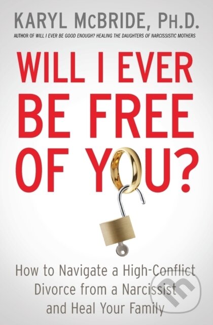 Kniha: Will I Ever Be Free of You? (Dr. Karyl a Ph.D. McBride). Atria Books, 2019 Kniha: Will I Ever Be Free of You? (Dr. Karyl a Ph.D. McBride). Atria Books, 2019