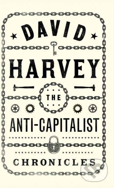 Kniha: The Anti-Capitalist Chronicles (David Harvey). Pluto Press, 2020 Kniha: The Anti-Capitalist Chronicles (David Harvey). Pluto Press, 2020