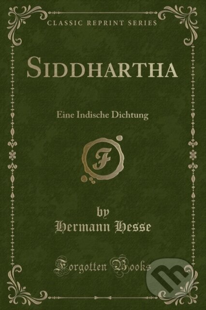 Kniha: Siddhartha (Hermann Hesse). Forgotten Books, 2018 Kniha: Siddhartha (Hermann Hesse). Forgotten Books, 2018