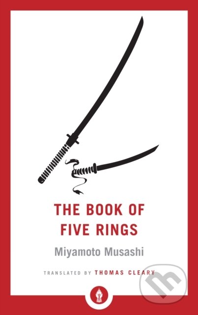 Kniha: The Book of Five Rings (Miyamoto Musashi a Thomas Cleary). , 2018 Kniha: The Book of Five Rings (Miyamoto Musashi a Thomas Cleary). , 2018