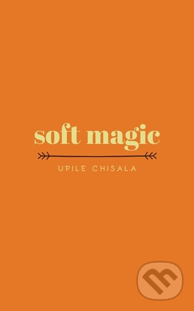 Kniha: soft magic (Upile Chisala). Andrews McMeel, 2019 Kniha: soft magic (Upile Chisala). Andrews McMeel, 2019