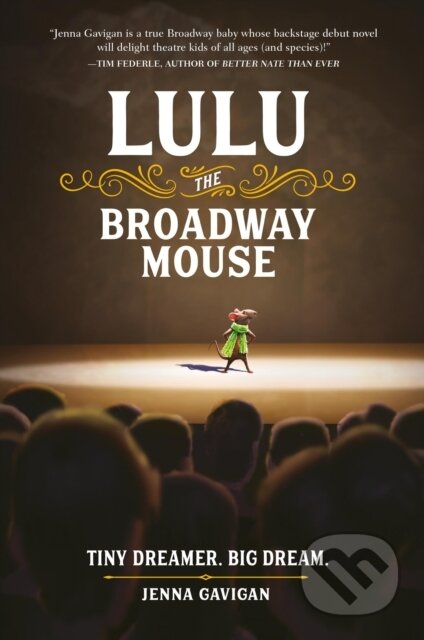 Kniha: Lulu the Broadway Mouse (Jenna Gavigan). Running Press Kids, 2020 Kniha: Lulu the Broadway Mouse (Jenna Gavigan). Running Press Kids, 2020