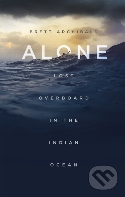 Kniha: Alone (Brett Archibald). Robinson, 2017 Kniha: Alone (Brett Archibald). Robinson, 2017