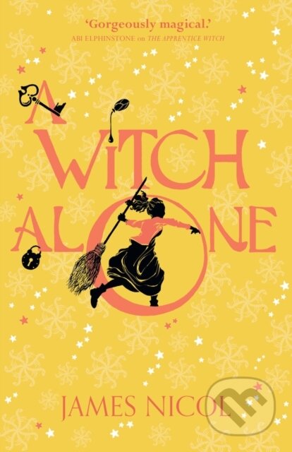 Kniha: A Witch Alone (James Nicol). Chicken House, 2018 Kniha: A Witch Alone (James Nicol). Chicken House, 2018