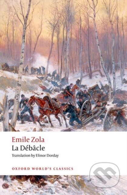 Kniha: La Debacle (Emile Zola a Robert Lethbridge). Oxford University Press, 2017 Kniha: La Debacle (Emile Zola a Robert Lethbridge). Oxford University Press, 2017
