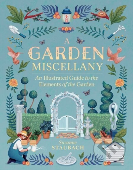 Kniha: A Garden Miscellany (Suzanne Staubach). Timber, 2019 Kniha: A Garden Miscellany (Suzanne Staubach). Timber, 2019