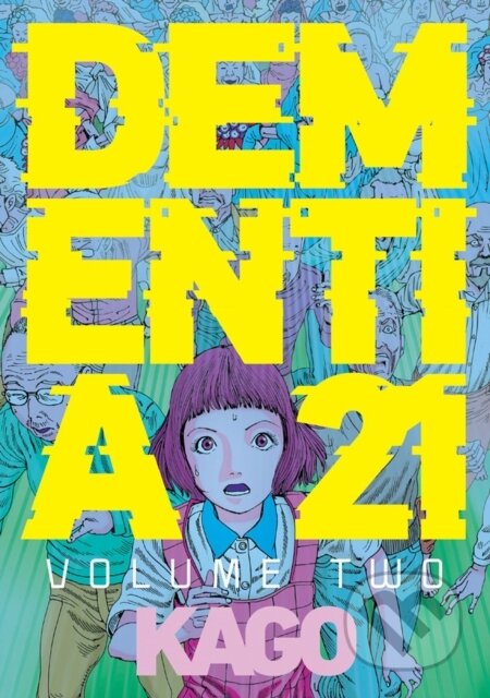 Kniha: Dementia 21 Vol. 2 (Shintaro Kago). Fantagraphics, 2020 Kniha: Dementia 21 Vol. 2 (Shintaro Kago). Fantagraphics, 2020