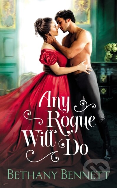 Kniha: Any Rogue Will Do (Bethany Bennett). Forever, 2020 Kniha: Any Rogue Will Do (Bethany Bennett). Forever, 2020