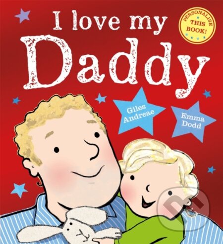 Kniha: I Love My Daddy (Giles Andreae). Orchard, 2020 Kniha: I Love My Daddy (Giles Andreae). Orchard, 2020