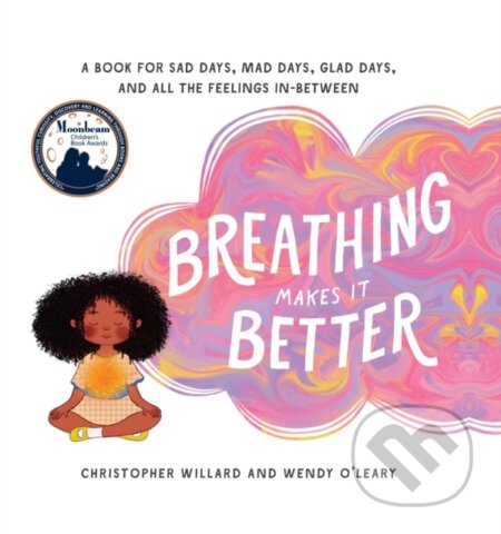 Kniha: Breathing Makes It Better (Christopher Willard a Wendy O'Leary). , 2019 Kniha: Breathing Makes It Better (Christopher Willard a Wendy O'Leary). , 2019