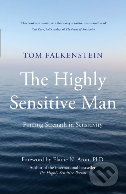 Kniha: The Highly Sensitive Man (Tom Falkenstein). Thorsons, 2019 Kniha: The Highly Sensitive Man (Tom Falkenstein). Thorsons, 2019