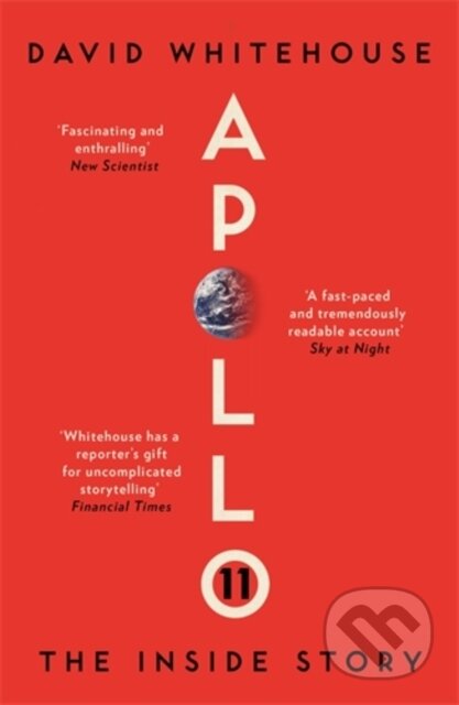 Kniha: Apollo 11 (David Whitehouse). Icon Books, 2019 Kniha: Apollo 11 (David Whitehouse). Icon Books, 2019