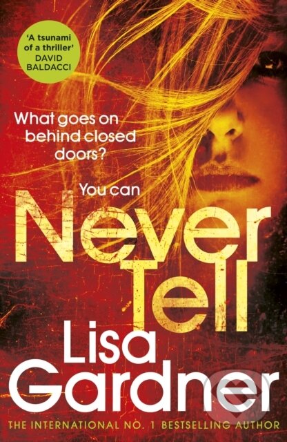 Kniha: Never Tell (Lisa Gardner). Century, 2019 Kniha: Never Tell (Lisa Gardner). Century, 2019