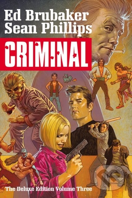 Kniha: Criminal Deluxe Edition Volume 3 (Brubaker Ed). Image Comics, 2020 Kniha: Criminal Deluxe Edition Volume 3 (Brubaker Ed). Image Comics, 2020