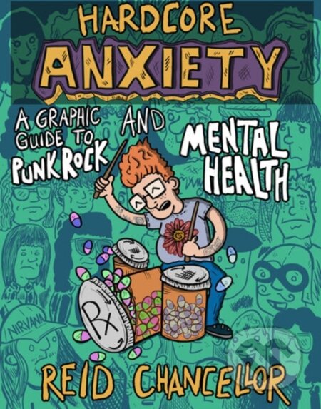 Kniha: Hardcore Anxiety (Reid Chancellor). Microcosm Publishing, 2019 Kniha: Hardcore Anxiety (Reid Chancellor). Microcosm Publishing, 2019