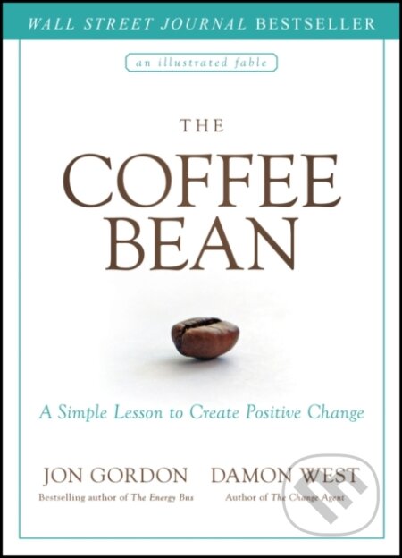 Kniha: The Coffee Bean (Damon West a Jon Gordon). John Wiley & Sons, 2019 Kniha: The Coffee Bean (Damon West a Jon Gordon). John Wiley & Sons, 2019