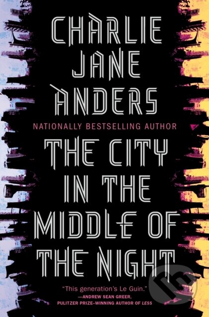 Kniha: The City in the Middle of the Night (Charlie Jane Anders). Tor Books, 2019 Kniha: The City in the Middle of the Night (Charlie Jane Anders). Tor Books, 2019