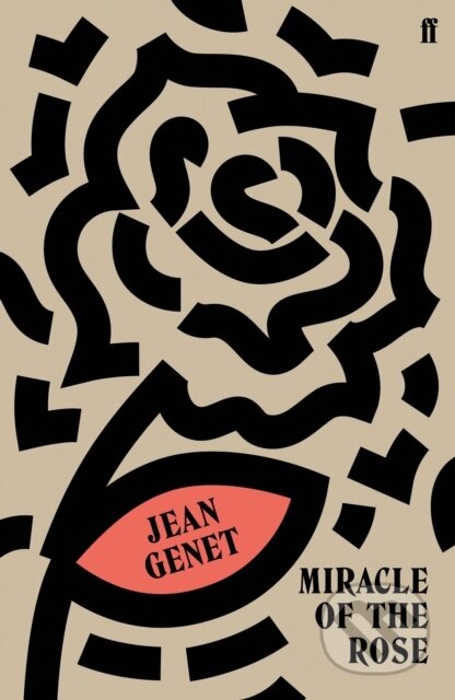 Kniha: Miracle of the Rose (M. Jean Genet). Faber and Faber, 2019 Kniha: Miracle of the Rose (M. Jean Genet). Faber and Faber, 2019