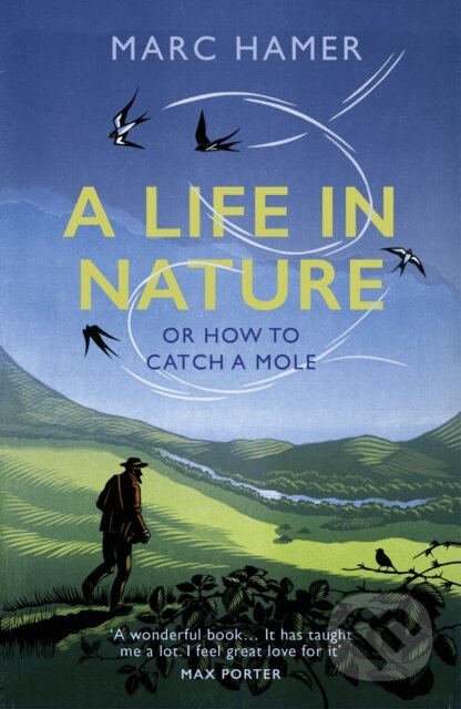 Kniha: A Life in Nature (Marc Hamer). Vintage, 2020 Kniha: A Life in Nature (Marc Hamer). Vintage, 2020