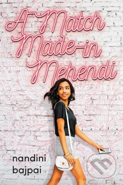 Kniha: A Match Made in Mehendi (Nandini Bajpai). Little, Brown Young Readers, 2020 Kniha: A Match Made in Mehendi (Nandini Bajpai). Little, Brown Young Readers, 2020