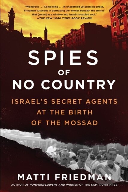 Kniha: Spies of No Country (Matti Friedman). Algonquin Books, 2020 Kniha: Spies of No Country (Matti Friedman). Algonquin Books, 2020