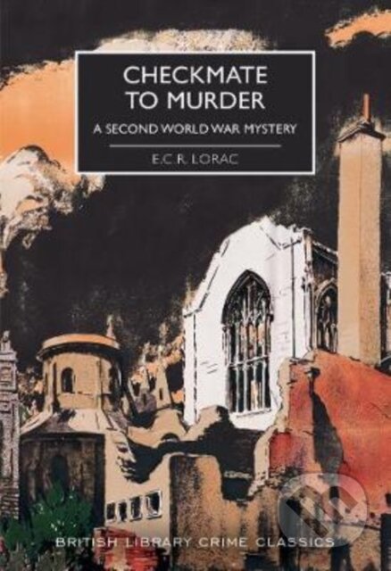 Kniha: Checkmate to Murder (E. C. R. Lorac). British Library, 2020 Kniha: Checkmate to Murder (E. C. R. Lorac). British Library, 2020