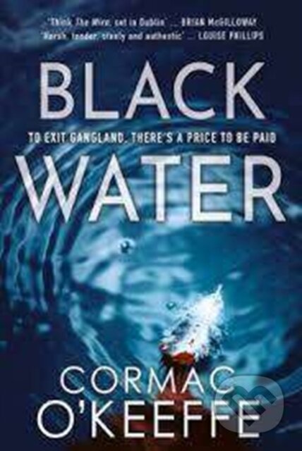 Kniha: Black Water (Cormac O'keeffe). Black and White, 2018 Kniha: Black Water (Cormac O'keeffe). Black and White, 2018