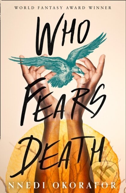 Kniha: Who Fears Death (Nnedi Okorafor). HarperCollins, 2018 Kniha: Who Fears Death (Nnedi Okorafor). HarperCollins, 2018