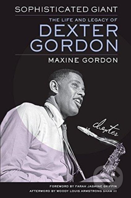 Kniha: Sophisticated Giant (Maxine Gordon). University of California Press, 2018 Kniha: Sophisticated Giant (Maxine Gordon). University of California Press, 2018