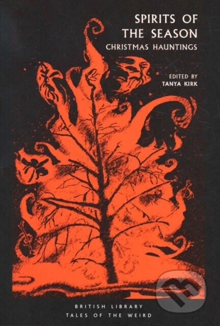 Kniha: Spirits of the Season (Tanya (Ed) Kirk). British Library, 2018 Kniha: Spirits of the Season (Tanya (Ed) Kirk). British Library, 2018