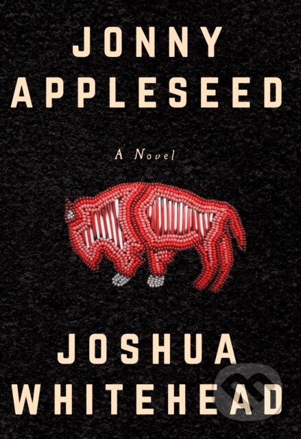 Kniha: Jonny Appleseed (Joshua Whitehead). Arsenal Pulp Press, 2018 Kniha: Jonny Appleseed (Joshua Whitehead). Arsenal Pulp Press, 2018