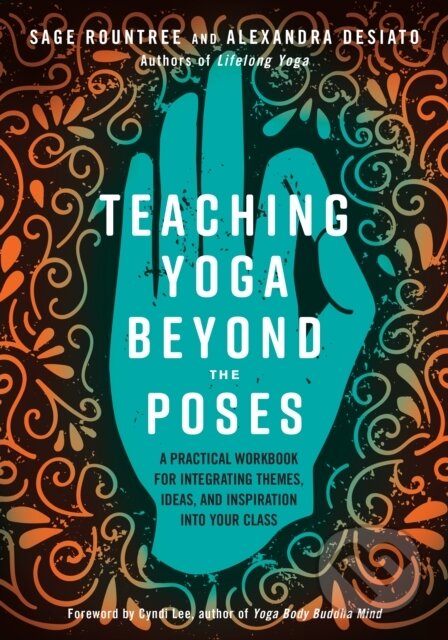 Kniha: Teaching Yoga Beyond the Poses (Alexandra DeSiato a Sage Rountree). North Atlantic Books, 2019 Kniha: Teaching Yoga Beyond the Poses (Alexandra DeSiato a Sage Rountree). North Atlantic Books, 2019