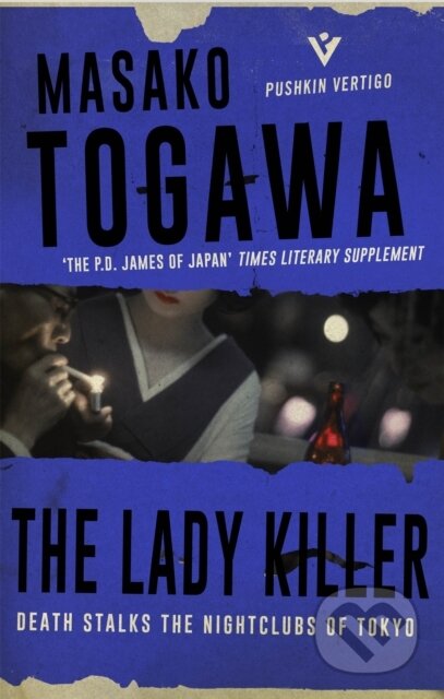 Kniha: The Lady Killer (Masako Togawa). Pushkin, 2018 Kniha: The Lady Killer (Masako Togawa). Pushkin, 2018