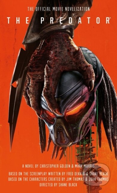 Kniha: The Predator: The Official Movie Novelization (Christopher Golden). Titan Books, 2018 Kniha: The Predator: The Official Movie Novelization (Christopher Golden). Titan Books, 2018