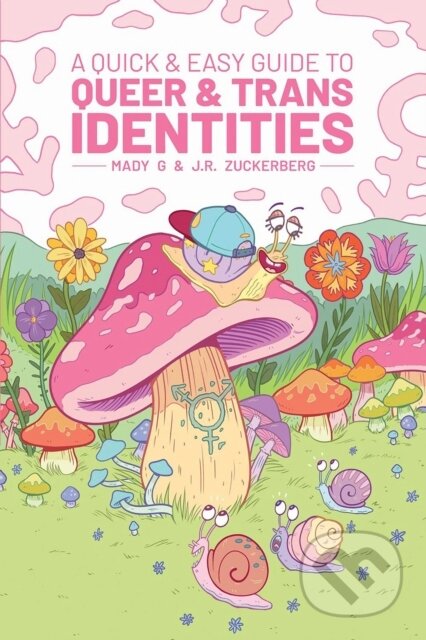 Kniha: A Quick & Easy Guide to Queer & Trans Identities (Jules Zuckerberg a Mady G.). Oni Press, 2019 Kniha: A Quick & Easy Guide to Queer & Trans Identities (Jules Zuckerberg a Mady G.). Oni Press, 2019